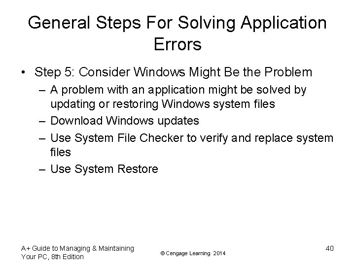 General Steps For Solving Application Errors • Step 5: Consider Windows Might Be the