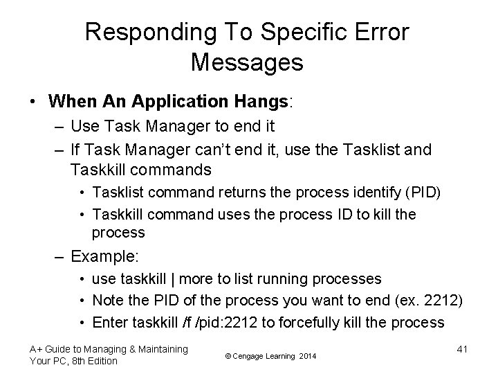 Responding To Specific Error Messages • When An Application Hangs: – Use Task Manager