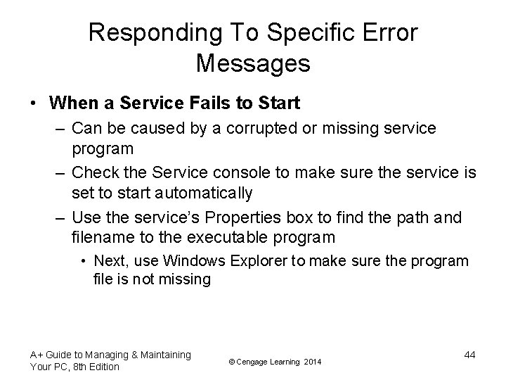 Responding To Specific Error Messages • When a Service Fails to Start – Can