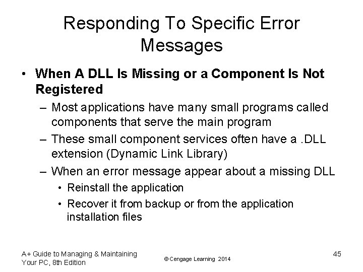 Responding To Specific Error Messages • When A DLL Is Missing or a Component