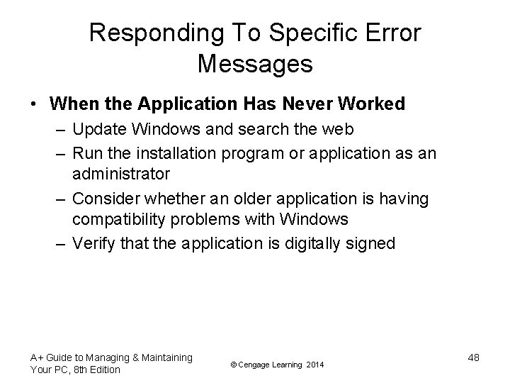 Responding To Specific Error Messages • When the Application Has Never Worked – Update