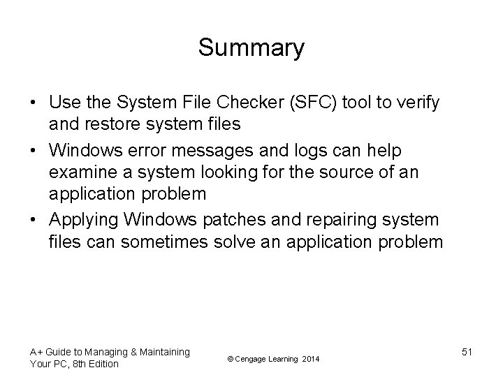 Summary • Use the System File Checker (SFC) tool to verify and restore system