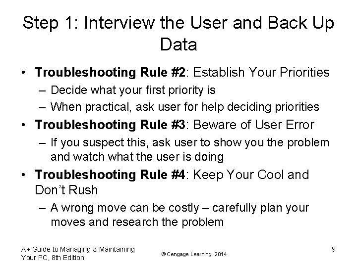 Step 1: Interview the User and Back Up Data • Troubleshooting Rule #2: Establish
