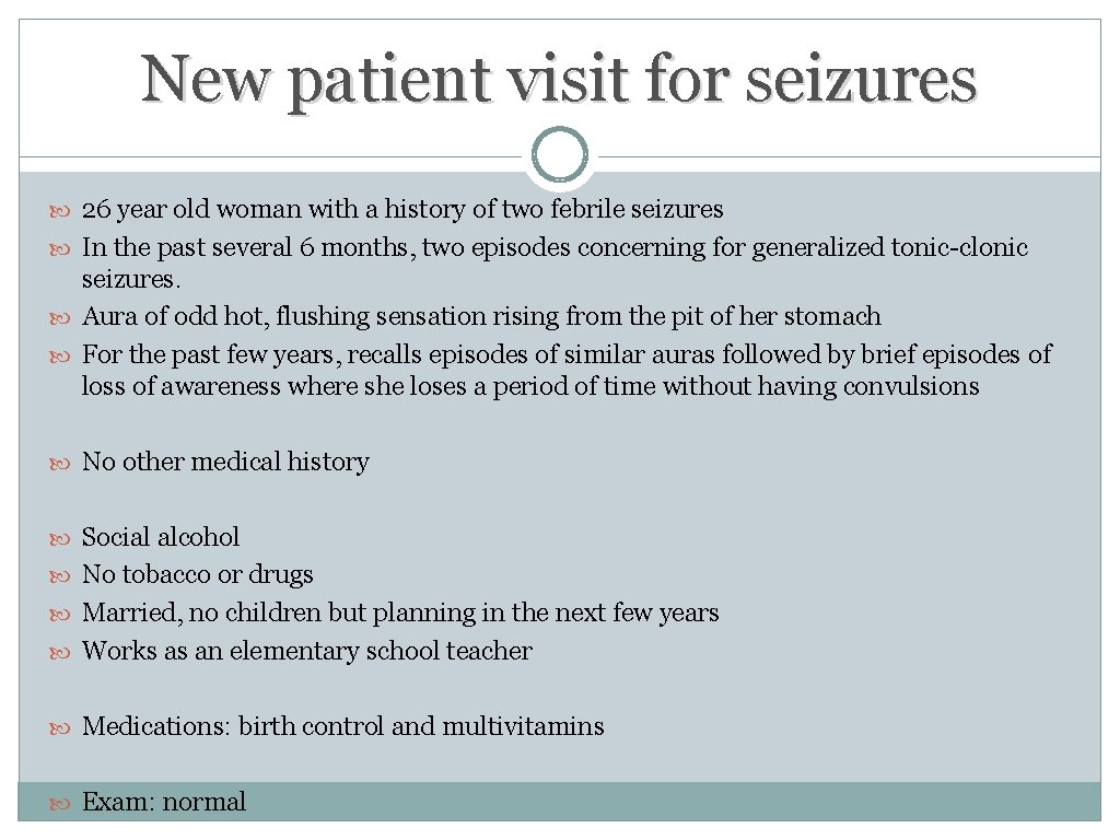 New patient visit for seizures 26 year old woman with a history of two New patient visit for seizures 26 year old woman with a history of two