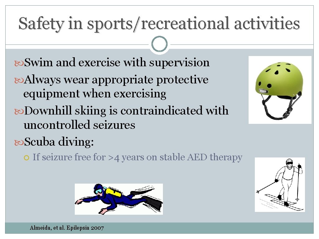 Safety in sports/recreational activities Swim and exercise with supervision Always wear appropriate protective equipment Safety in sports/recreational activities Swim and exercise with supervision Always wear appropriate protective equipment
