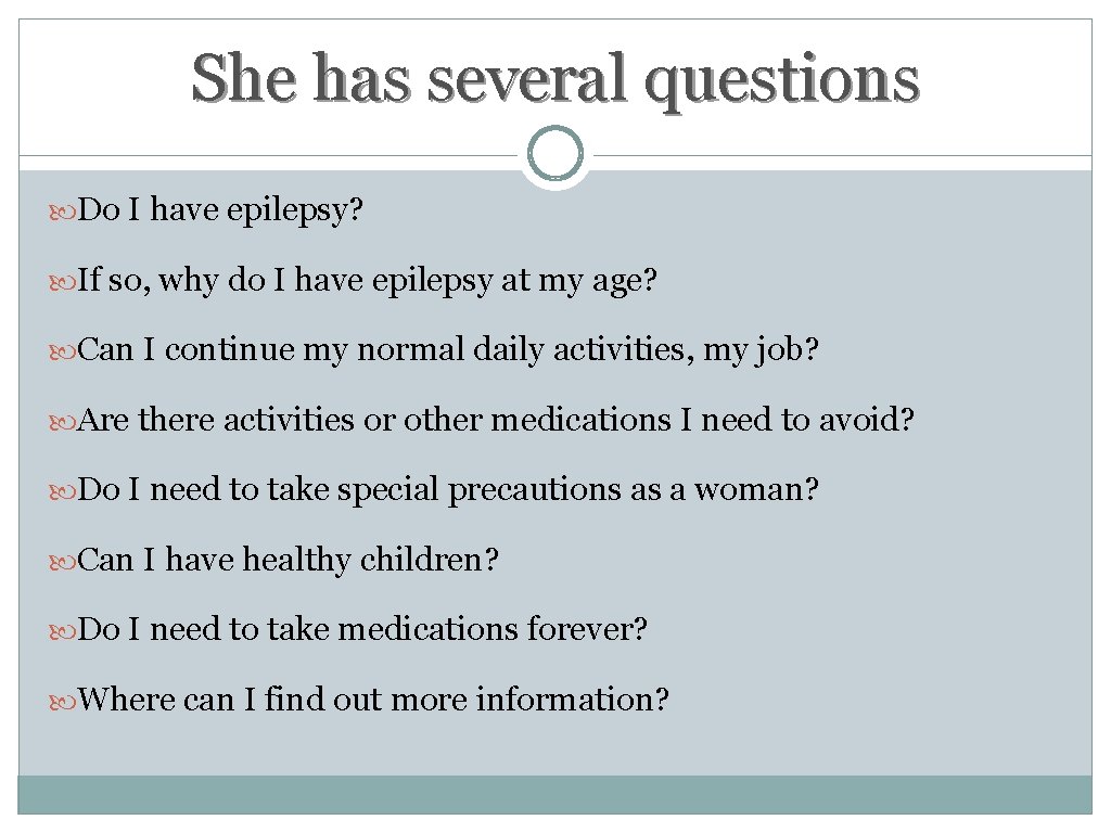 She has several questions Do I have epilepsy? If so, why do I have She has several questions Do I have epilepsy? If so, why do I have