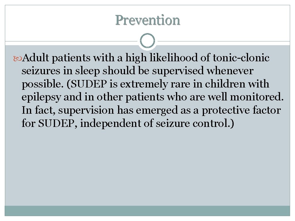Prevention Adult patients with a high likelihood of tonic-clonic seizures in sleep should be Prevention Adult patients with a high likelihood of tonic-clonic seizures in sleep should be