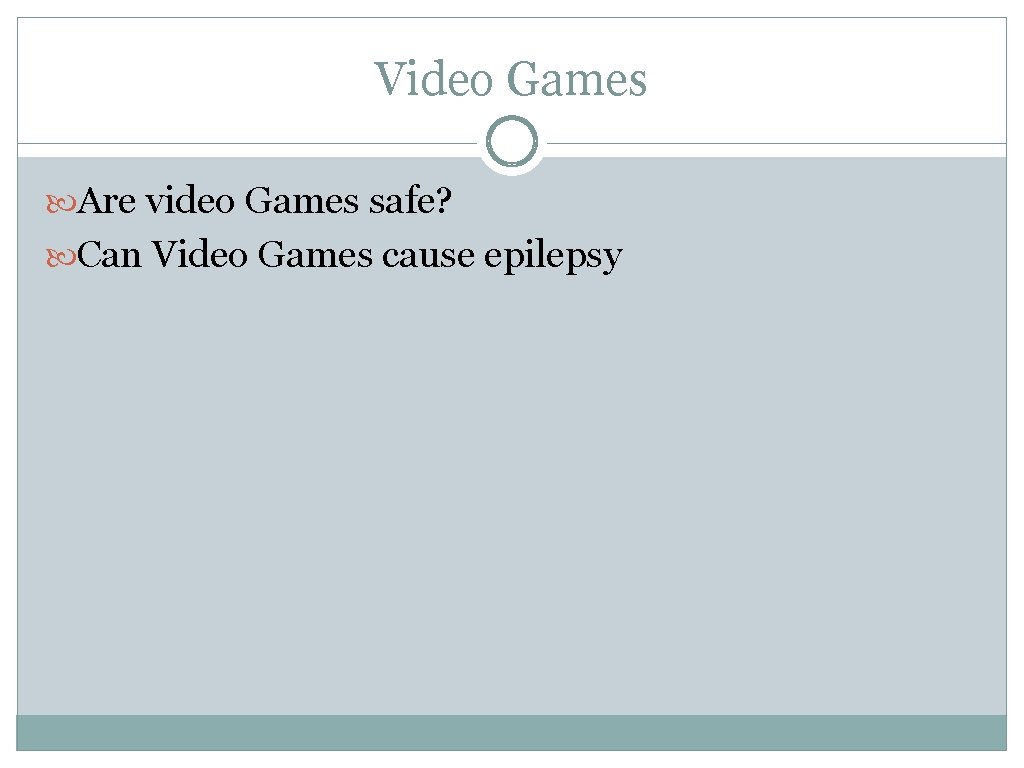 Video Games Are video Games safe? Can Video Games cause epilepsy Video Games Are video Games safe? Can Video Games cause epilepsy