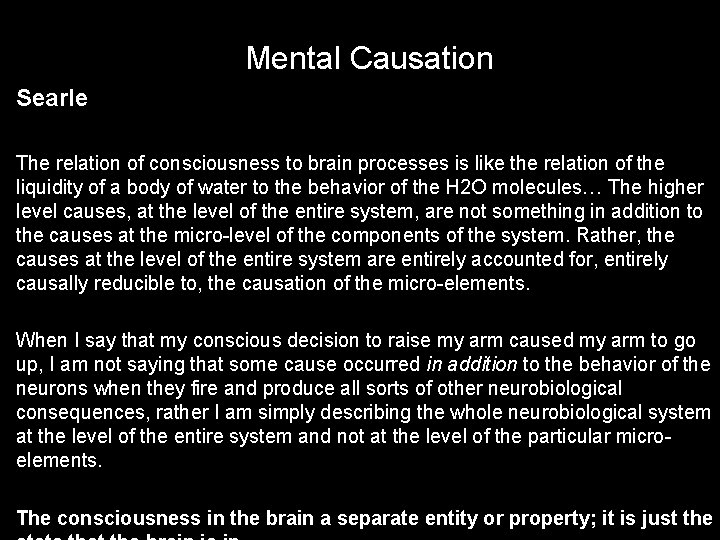 Mental Causation Searle The relation of consciousness to brain processes is like the relation