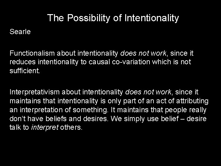 The Possibility of Intentionality Searle Functionalism about intentionality does not work, since it reduces