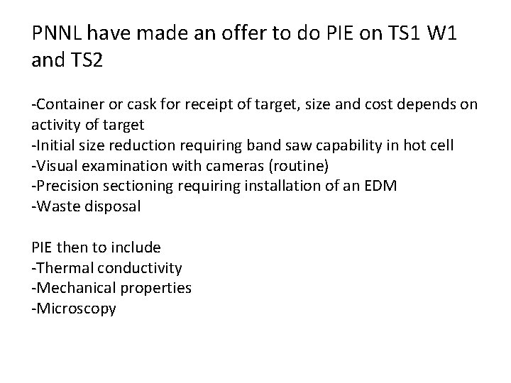 PNNL have made an offer to do PIE on TS 1 W 1 and