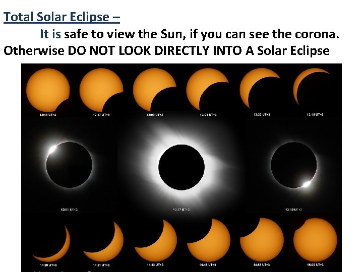 Total Solar Eclipse – It is safe to view the Sun, if you can