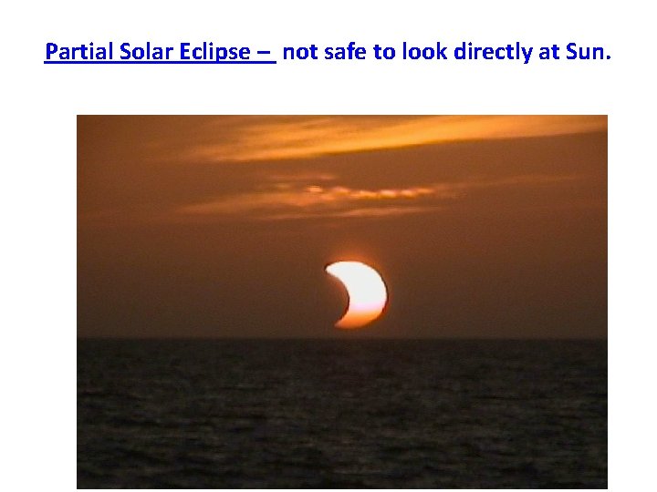 Partial Solar Eclipse – not safe to look directly at Sun. 