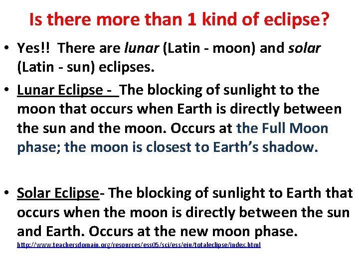 Is there more than 1 kind of eclipse? • Yes!! There are lunar (Latin