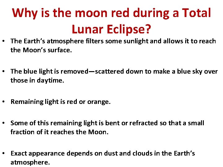 Why is the moon red during a Total Lunar Eclipse? • The Earth’s atmosphere