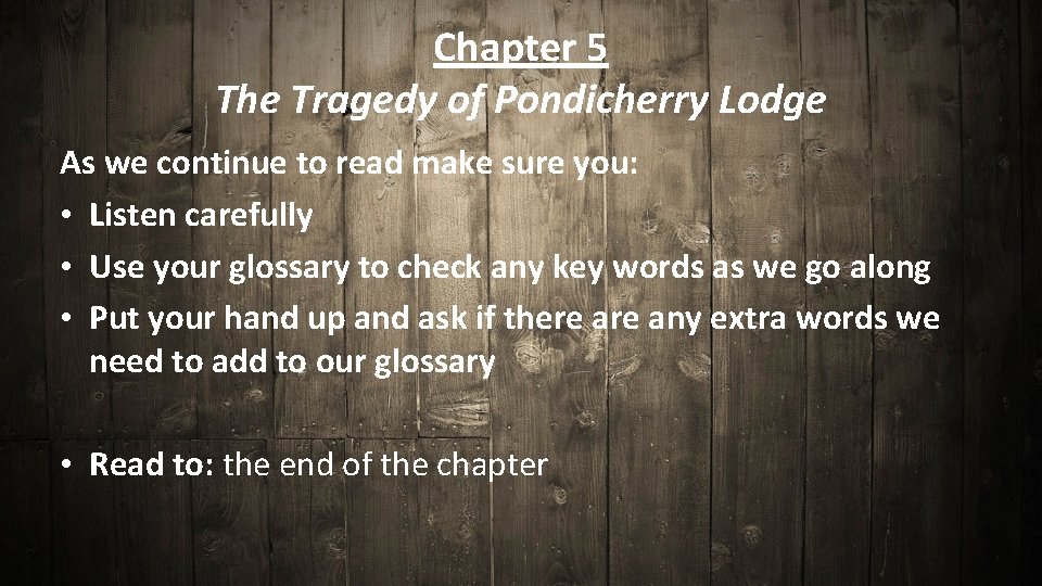 Chapter 5 The Tragedy of Pondicherry Lodge As we continue to read make sure