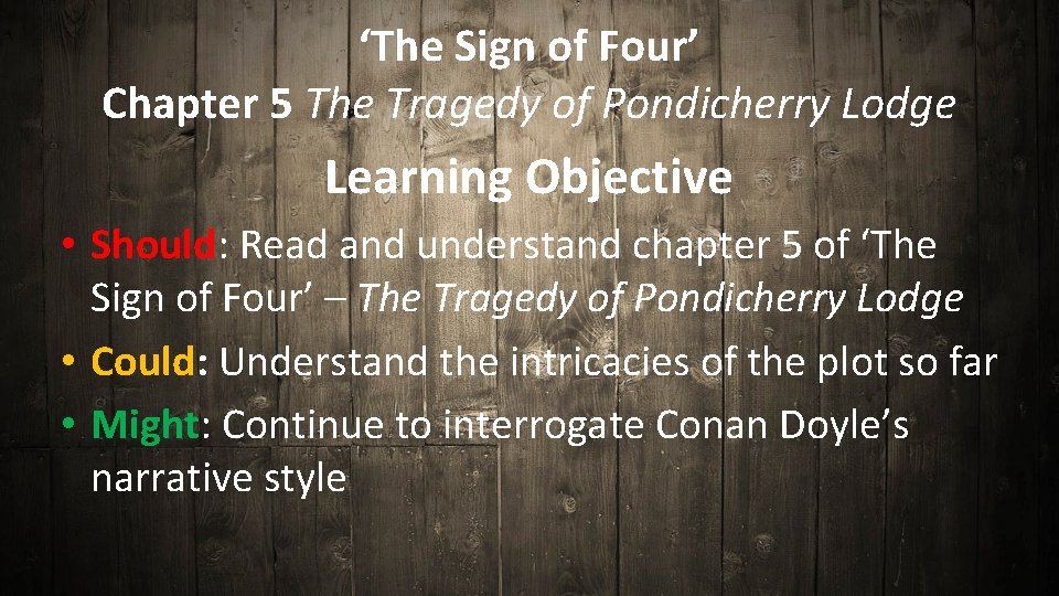 ‘The Sign of Four’ Chapter 5 The Tragedy of Pondicherry Lodge Learning Objective •