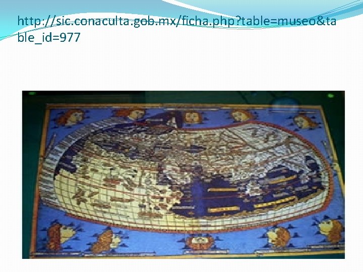 http: //sic. conaculta. gob. mx/ficha. php? table=museo&ta ble_id=977 