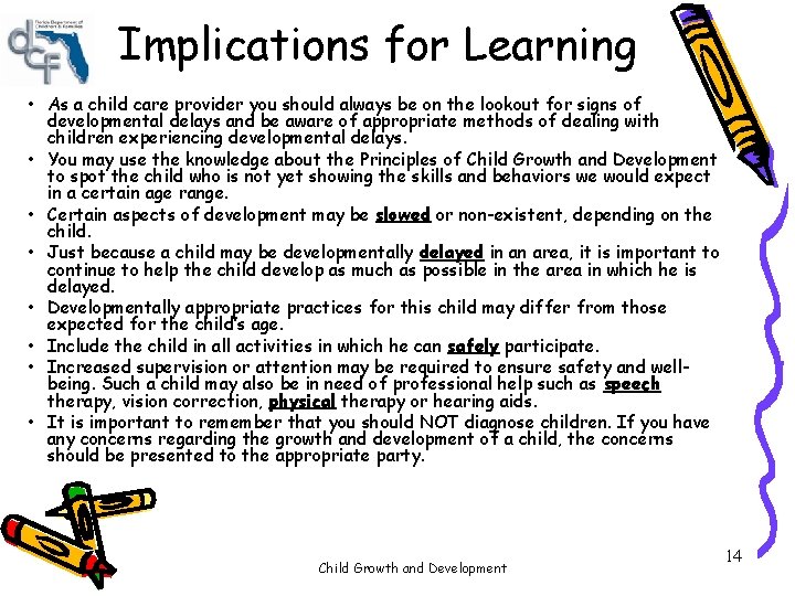 Implications for Learning • As a child care provider you should always be on Implications for Learning • As a child care provider you should always be on