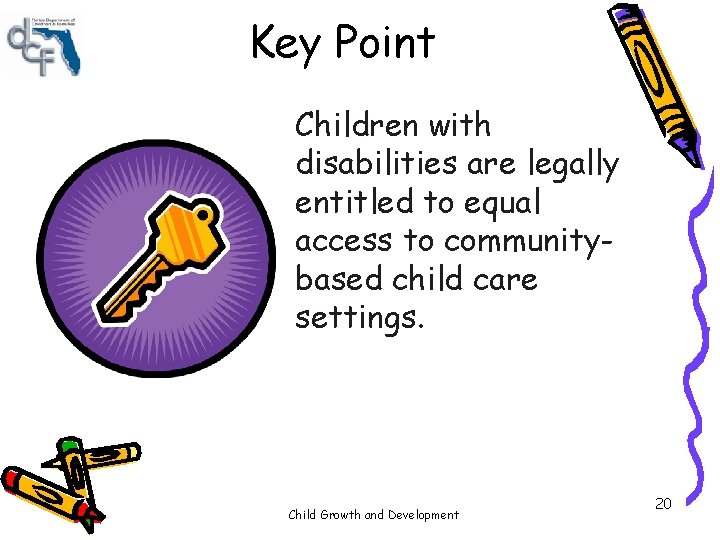Key Point Children with disabilities are legally entitled to equal access to communitybased child Key Point Children with disabilities are legally entitled to equal access to communitybased child