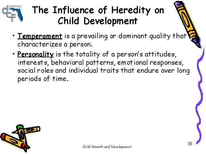 The Influence of Heredity on Child Development • Temperament is a prevailing or dominant The Influence of Heredity on Child Development • Temperament is a prevailing or dominant