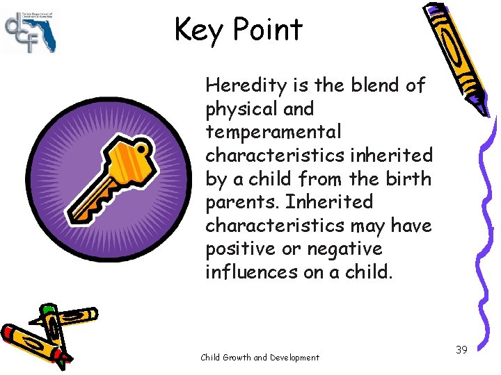 Key Point Heredity is the blend of physical and temperamental characteristics inherited by a Key Point Heredity is the blend of physical and temperamental characteristics inherited by a