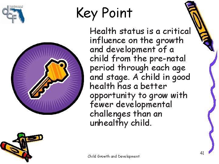 Key Point Health status is a critical influence on the growth and development of Key Point Health status is a critical influence on the growth and development of