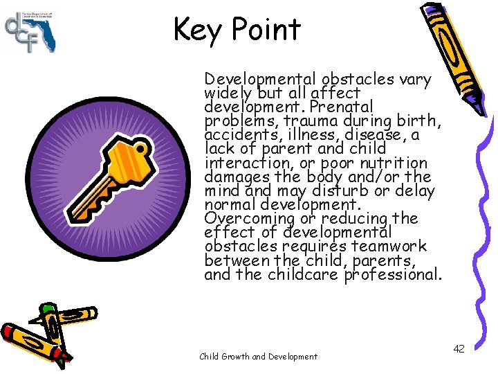Key Point Developmental obstacles vary widely but all affect development. Prenatal problems, trauma during Key Point Developmental obstacles vary widely but all affect development. Prenatal problems, trauma during