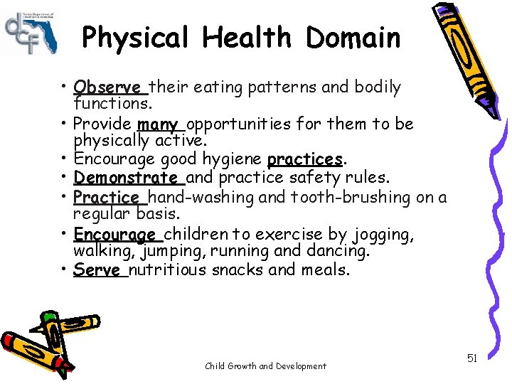Physical Health Domain • Observe their eating patterns and bodily functions. • Provide many Physical Health Domain • Observe their eating patterns and bodily functions. • Provide many