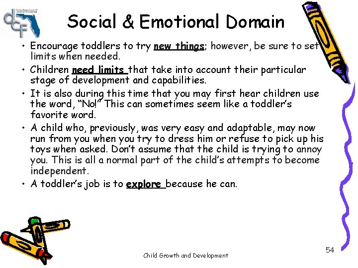 Social & Emotional Domain • Encourage toddlers to try new things; however, be sure Social & Emotional Domain • Encourage toddlers to try new things; however, be sure