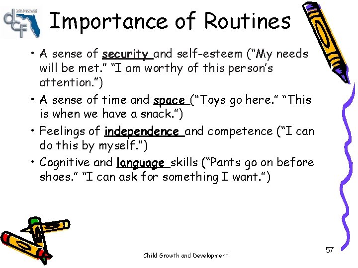 Importance of Routines • A sense of security and self-esteem (“My needs will be Importance of Routines • A sense of security and self-esteem (“My needs will be