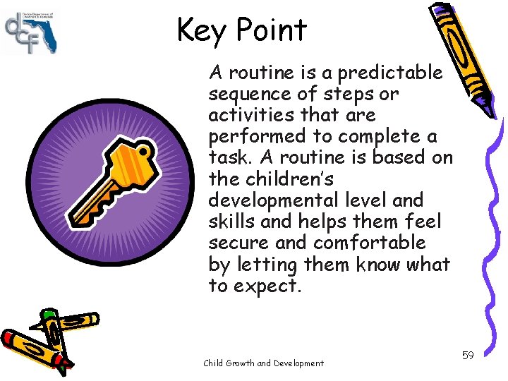 Key Point A routine is a predictable sequence of steps or activities that are Key Point A routine is a predictable sequence of steps or activities that are