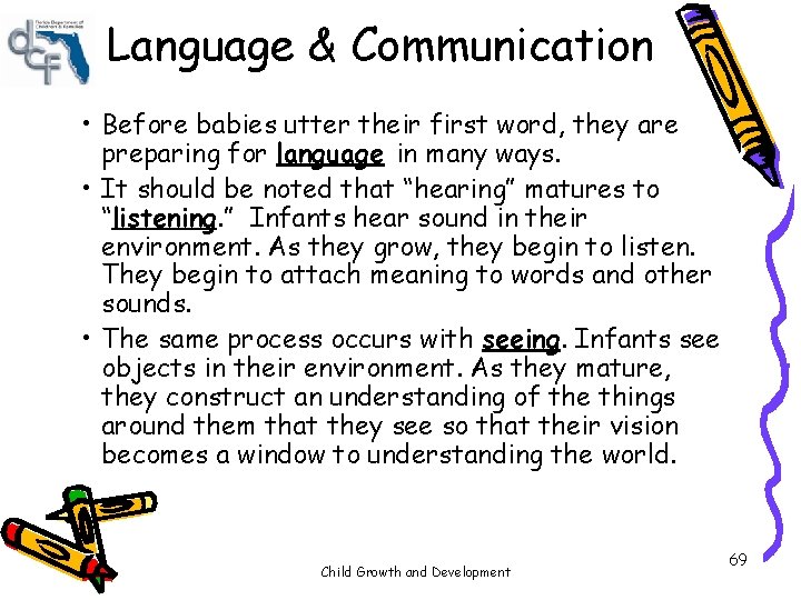 Language & Communication • Before babies utter their first word, they are preparing for Language & Communication • Before babies utter their first word, they are preparing for