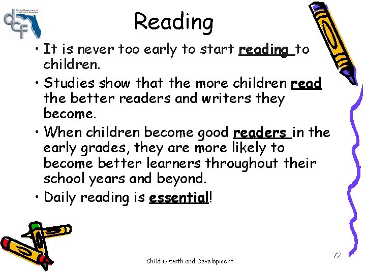 Reading • It is never too early to start reading to children. • Studies Reading • It is never too early to start reading to children. • Studies