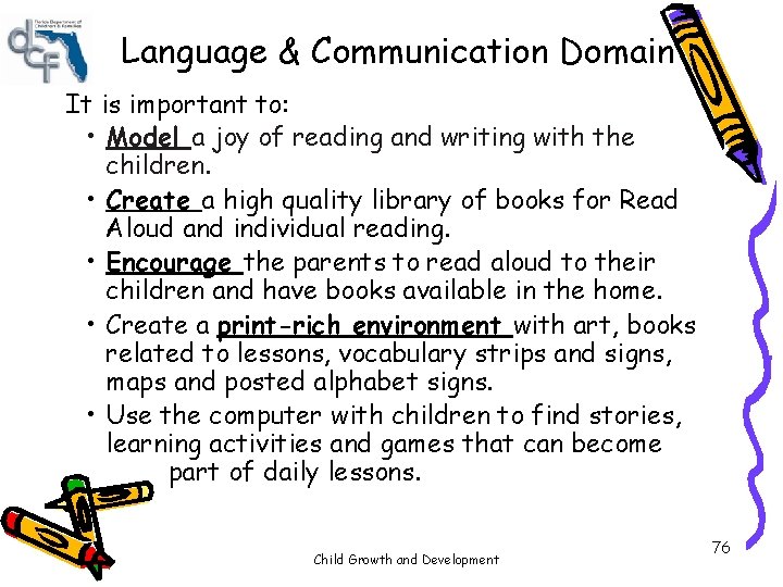 Language & Communication Domain It is important to: • Model a joy of reading Language & Communication Domain It is important to: • Model a joy of reading