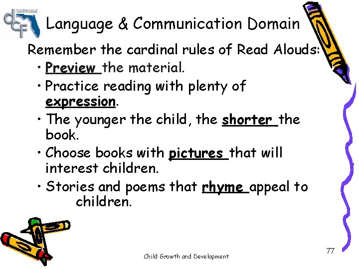 Language & Communication Domain Remember the cardinal rules of Read Alouds: • Preview the Language & Communication Domain Remember the cardinal rules of Read Alouds: • Preview the