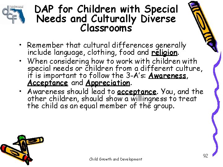 DAP for Children with Special Needs and Culturally Diverse Classrooms • Remember that cultural DAP for Children with Special Needs and Culturally Diverse Classrooms • Remember that cultural