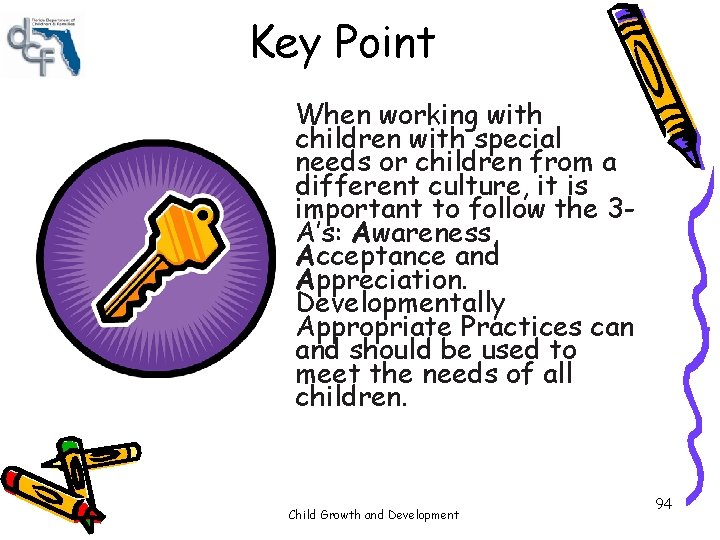 Key Point When working with children with special needs or children from a different Key Point When working with children with special needs or children from a different