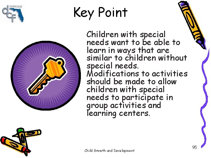 Key Point Children with special needs want to be able to learn in ways Key Point Children with special needs want to be able to learn in ways