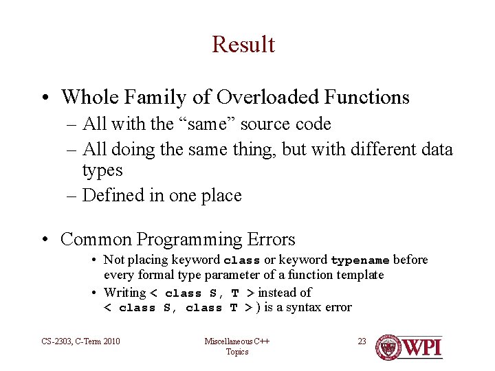 Result • Whole Family of Overloaded Functions – All with the “same” source code