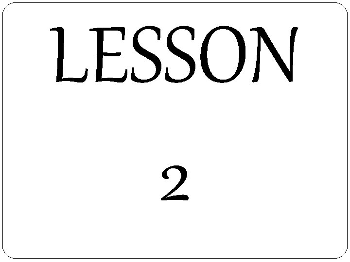 LESSON 2 