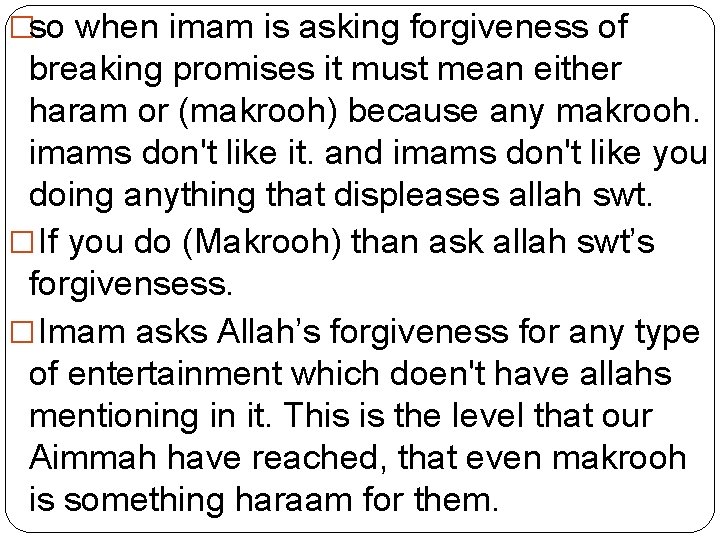 �so when imam is asking forgiveness of breaking promises it must mean either haram