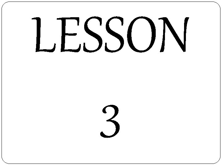 LESSON 3 
