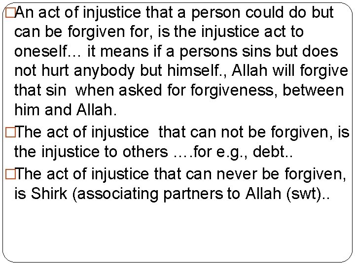 �An act of injustice that a person could do but can be forgiven for,