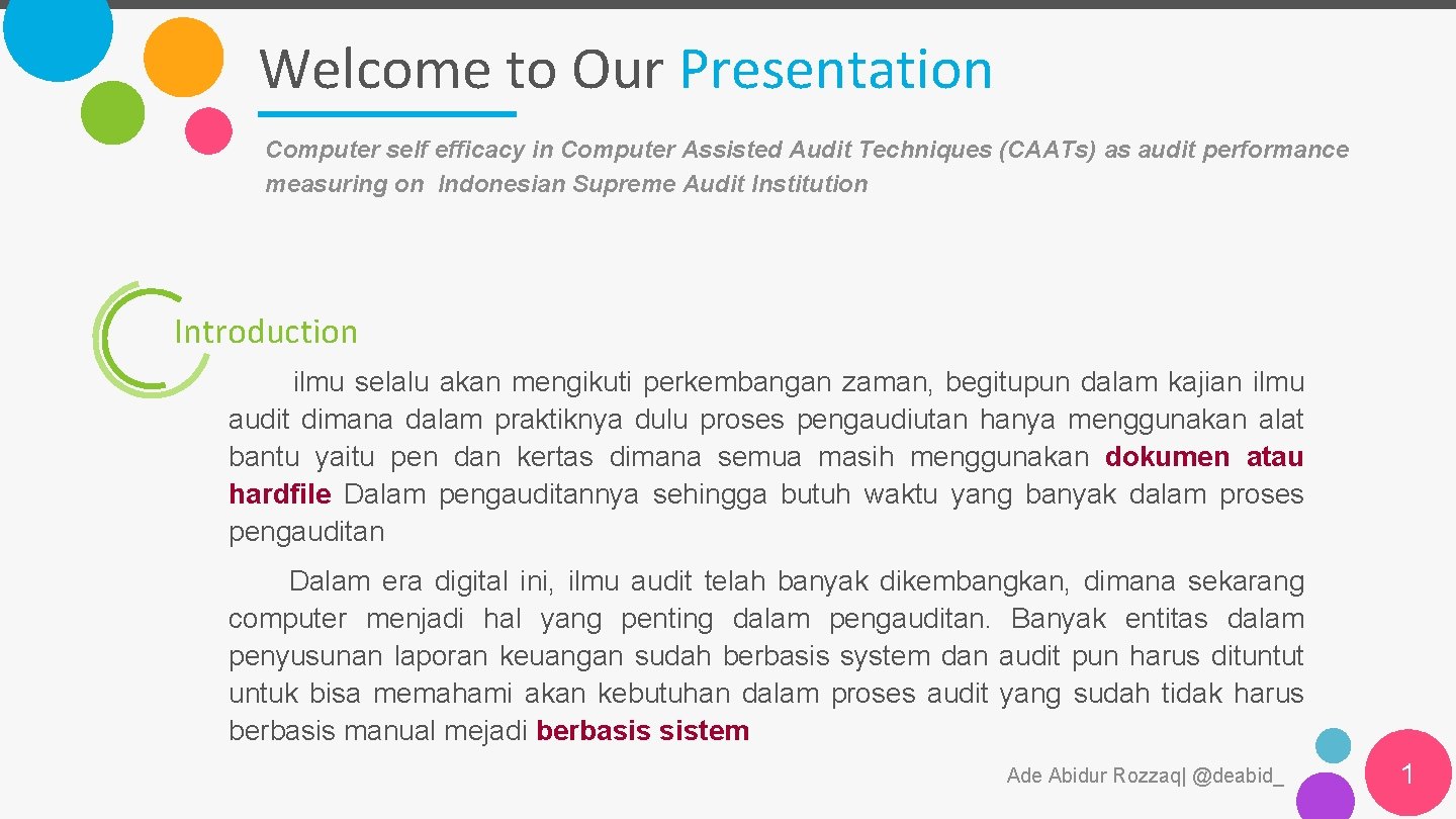 Welcome to Our Presentation Computer self efficacy in Computer Assisted Audit Techniques (CAATs) as