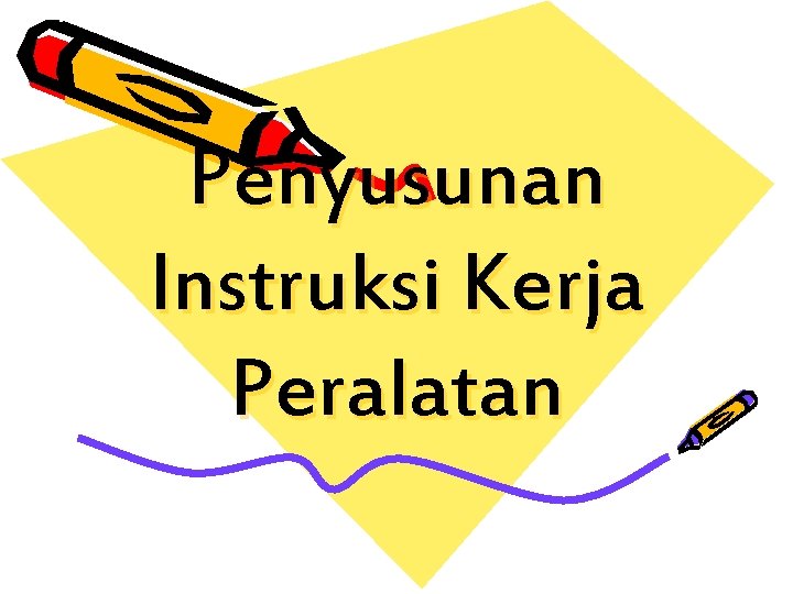 Penyusunan Instruksi Kerja Peralatan 