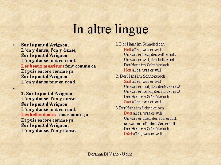 In altre lingue • • Sur le pont d'Avignon, L'on y danse, l'on y In altre lingue • • Sur le pont d'Avignon, L'on y danse, l'on y