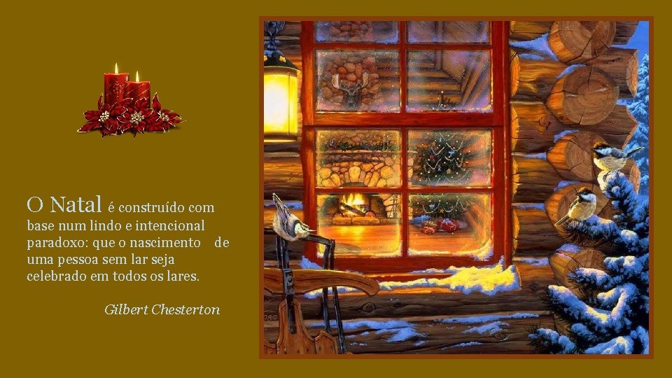 O Natal é construído com base num lindo e intencional paradoxo: que o nascimento