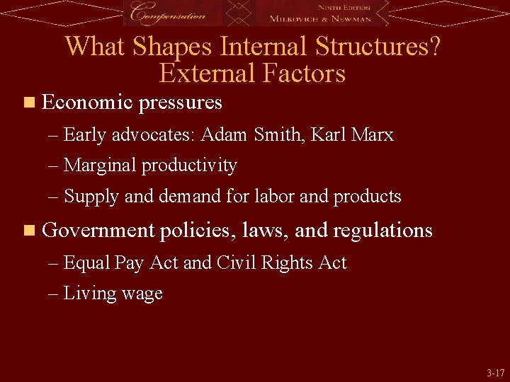 What Shapes Internal Structures? External Factors n Economic pressures – Early advocates: Adam Smith,