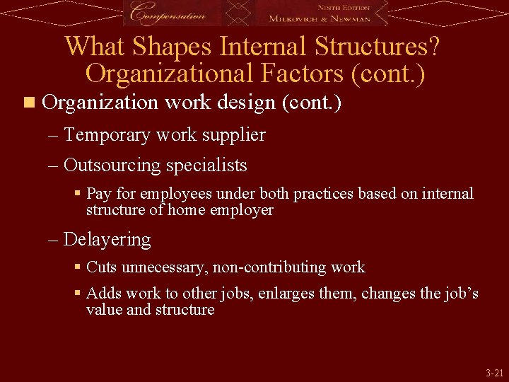 What Shapes Internal Structures? Organizational Factors (cont. ) n Organization work design (cont. )
